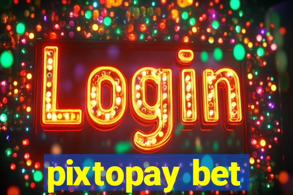 pixtopay bet